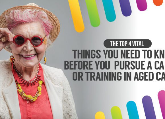 4 things you need to know before you pursue a career (or study) in aged care